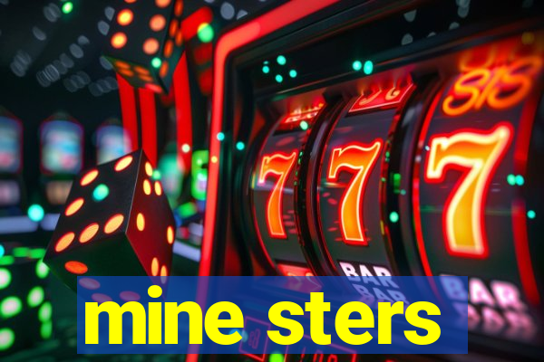 mine sters